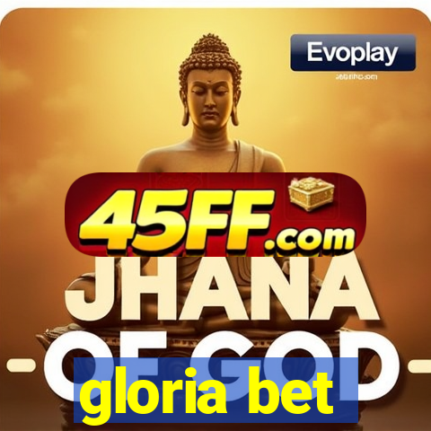 gloria bet